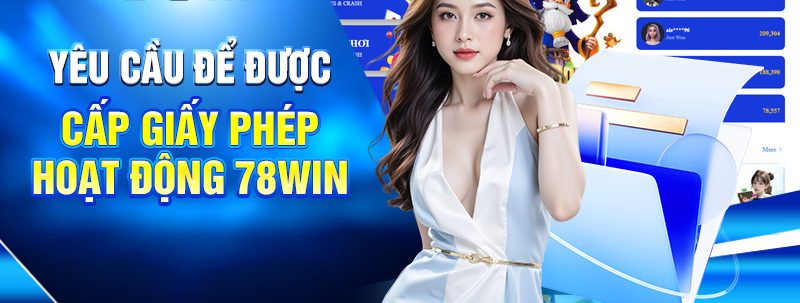 Giấy Phép Hoạt Động 78WIN Chứng Minh Uy Tín Và Hợp Pháp 3 Các bước để nhận được giấy phép hoạt động 78win